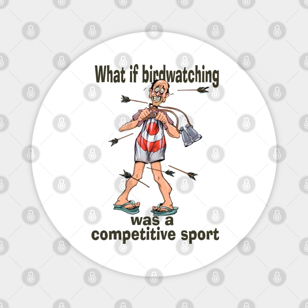 what if birdwatching was a competitive Magnet by Tony Morgan
